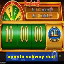 aposta subway surf